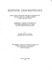 Cover of: Hittite inscriptions: certain newly discovered inscriptions, together with revised copies of a number of hitherto known and still in situ, representing a portion of the results of the Cornell expedition to Asia Minor and the Assyro-Babylonian Orient
