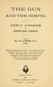 Cover of: The gun and the gospel: early Kansas and Chaplain Fisher.