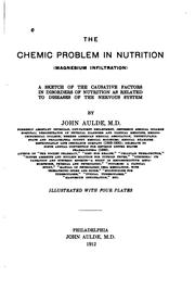 Cover of: The chemic problem in nutrition (magnesium infiltration) by Aulde, John.