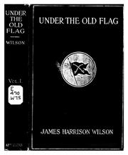Cover of: Under the old flag by James Harrison Wilson