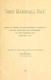 Cover of: "John Marshall day.": Series of letters and endorsements in answer to circular advocating the celebration of "John Marshall day," February 4, 1901. Presented to the American bar association for its consideration