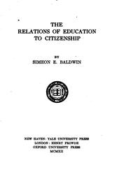 Cover of: The relations of education to citizenship