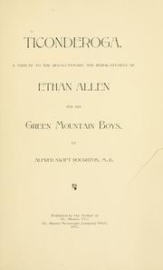 Cover of: Ticonderoga: a tribute to the revolutionary and heroic efforts of Ethan Allen and his Green Mountain Boys