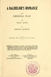 Cover of: A bachelor's romance: an original play in four acts