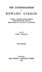 The autobiographies of Edward Gibbon by Edward Gibbon