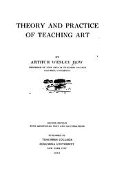 Cover of: Theory and practice of teaching art by Arthur W. Dow