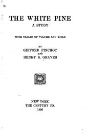 Cover of: The white pine: a study, with tables of volume and yield