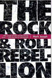 Cover of: The Rock & Roll Rebellion: Why People of Faith Abandoned Rock Music and Why They're Coming Back