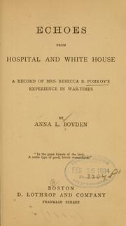 Cover of: Echoes from hospital and White House. by Anna L. Boyden
