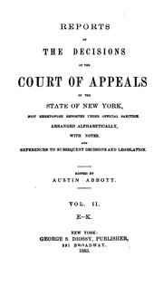 Cover of: Reports of the decisions of the Court of appeals of the state of New York: not heretofore reported under official sanction,  arranged alphabetically, with notes, and references to subsequent decisions and legislation