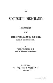 Cover of: The successful merchant: sketches of the life of Mr. Samuel Budgett ...