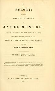 An eulogy: on the life and character of James Monroe, fifth president of the United States by John Quincy Adams
