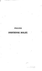 Cover of: Procès d'Estienne Dolet, imprimeur et libraire a Lyon. 1543-1546 ...