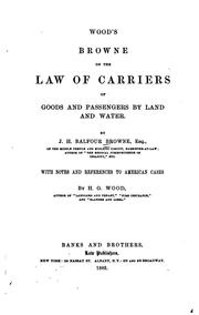 Cover of: Wood's Browne on the law of carriers of goods and passengers by land and water