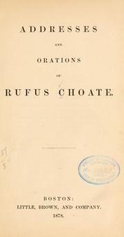 Cover of: Addresses and orations of Rufus Choate. by Rufus Choate, Rufus Choate