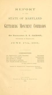 Cover of: Report of the state of Maryland Gettysburg monument commission: to His Excellency E.E. Jackson, governor of Maryland, June 17th, 1891.