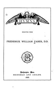 Cover of: Hymns selected from Frederick William Faber, D.D.