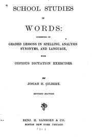 Cover of: School studies in words: consisting of graded lessons in spelling, analysis, synonyms, and language, with copious dictation exercises