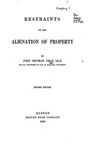 Cover of: Restraints on the alienation of property by John Chipman Gray