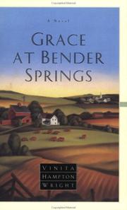 Cover of: Grace at Bender Springs: A Novel