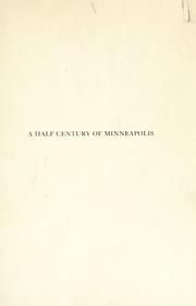 Cover of: A half century of Minneapolis: ed. by Horace B. Hudson ...