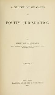Cover of: selection of cases on equity jurisdiction | William A. Keener
