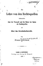 Cover of: Zur Lehre von den rechtsquellen: insbesondere über die vernunft und die Natur der sache als rechtsquellen und über das gewohnheitsrecht.