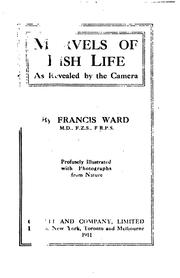 Cover of: Marvels of fish life as revealed by the camera | Francis Ward