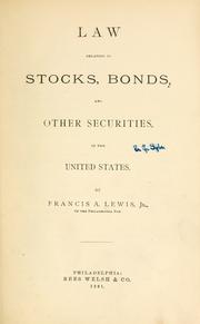 Law relating to stocks, bonds, and other securities, in the United States by Francis A. Lewis