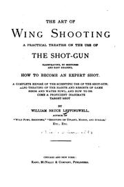 Cover of: The art of wing shooting: a practical treatise on the use of the shot-gun.