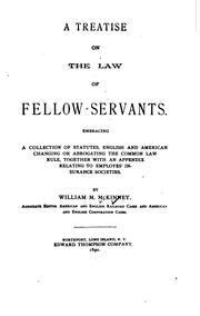 Cover of: A treatise on the law of fellow-servants. by William Mark McKinney, William Mark McKinney