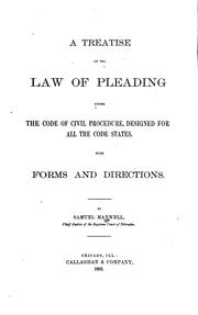 Cover of: A treatise on the law of pleading under the Code of civil procedure by Samuel Maxwell, Samuel Maxwell