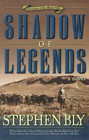 Cover of: Shadow of legends by Stephen A. Bly