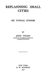 Cover of: Replanning small cities by Nolen, John
