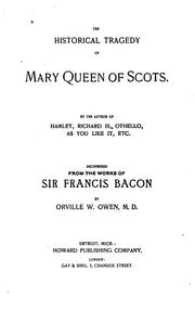 Cover of: The historical tragedy of Mary queen of Scots. by Orville Ward Owen