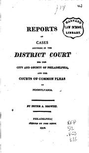 Cover of: Reports of cases adjudged in the Court of common pleas of the first judicial district of Pennsylvania [1801-1814]