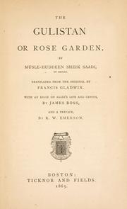 Cover of: The Gulistan: or Rose garden.