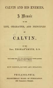 Cover of: Calvin and his enemies.: A memoir of the life, character, and principles of Calvin.