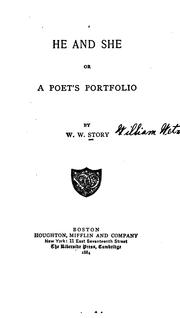 Cover of: He and she, or, A poet's portfolio by William Wetmore Story