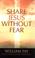 Cover of: Share Jesus Without Fear