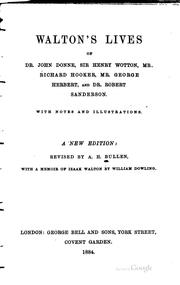 Cover of: Walton's lives of Dr. John Donne, Sir Henry Wotton, Mr. Richard Hooker, Mr. George Herbert, and Dr. Robert Sanderson. by Izaak Walton
