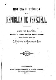 Cover of: Noticia histórica de la República de Venezuela.: Obra de política, moral y costumbres americanas. Escrita en Carácas en 1872
