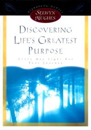 Cover of: DISCOVERING LIFE'S GREATEST PURPOSE (Selwyn Hughes Signature Series)