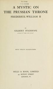 Cover of: A mystic on the Prussian throne by Gilbert Stanhope