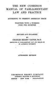 Cover of: The new Cushing's Manual of parliamentary law and practice, according to present American usage: together with a working code for societies.
