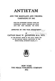 Cover of: Antietam and the Maryland and Virginia campaigns of 1862 from the government records--Union and Confederate--mostly unknown and which have now first disclosed the truth; approved by the War department by Isaac W. Heysinger