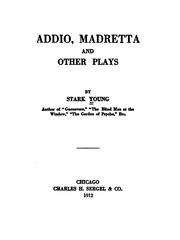 Cover of: Addio, Madretta and other plays by Young, Stark