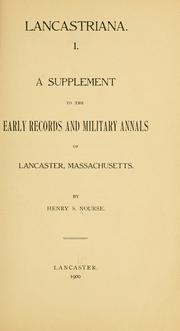 Cover of: Lancastriana.: I. A supplement to the Early records and Military annals of Lancaster, Massachusetts.