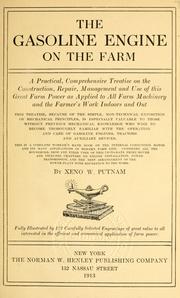 Cover of: The gasoline engine on the farm: a practical, comprehensive treatise on the construction, repair, management and use of this great farm power as applied to all farm machinery and farmer's work indoors and out ...