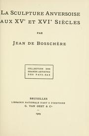 Cover of: La sculpture anversoise au XVe et XVIe siècles